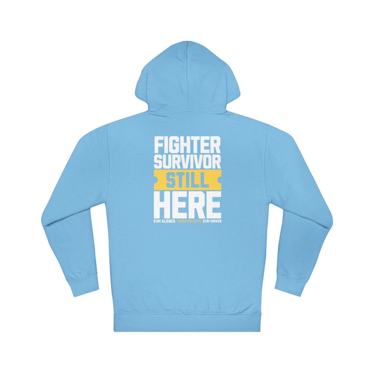 Unisex Hoodie: Fighter Survivor Still Here