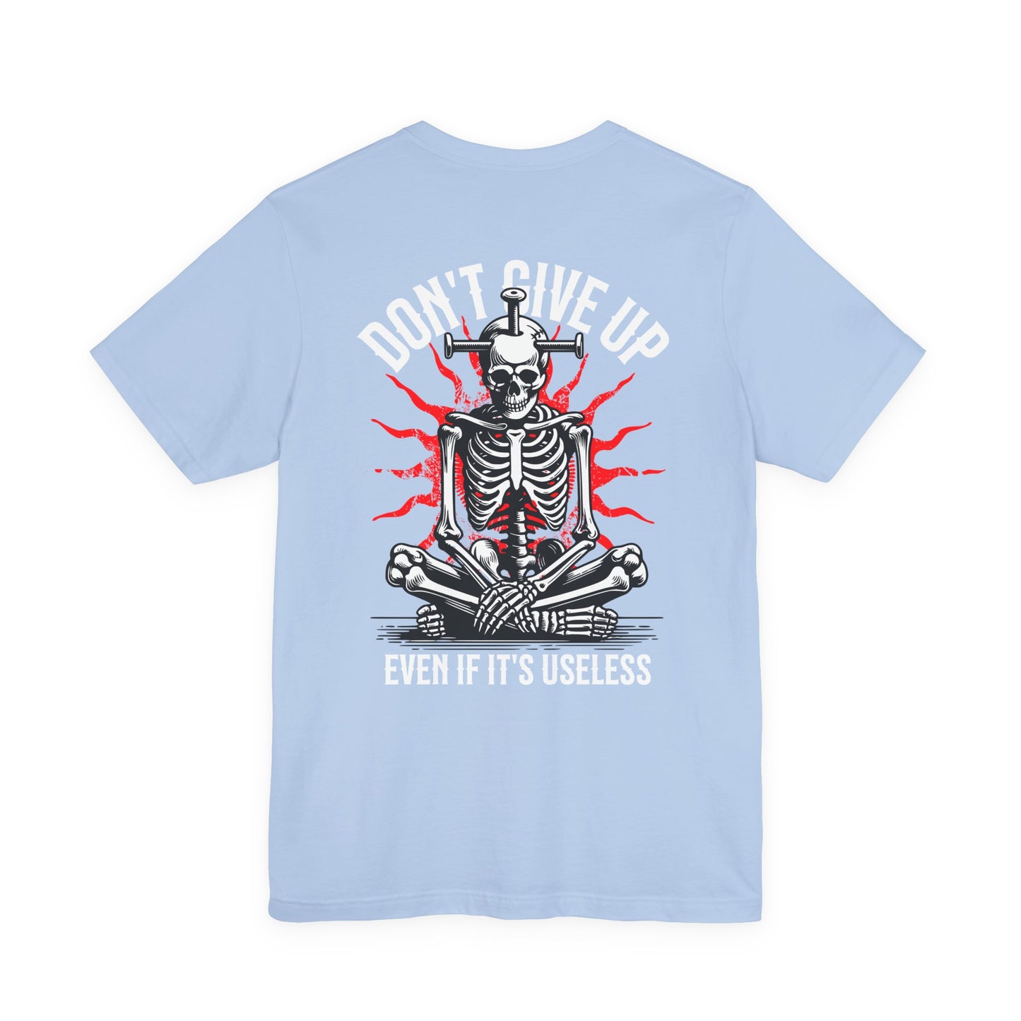 F&BPD - Don’t Give Up Unisex Tee – Persistence Statement Shirt