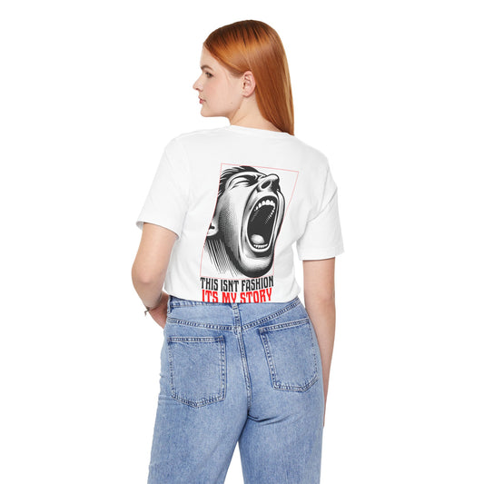 F&BPD - Unisex T-shirt - This Isn’t Fashion, It’s My Story Tee – Self-Expression Statement Shirt