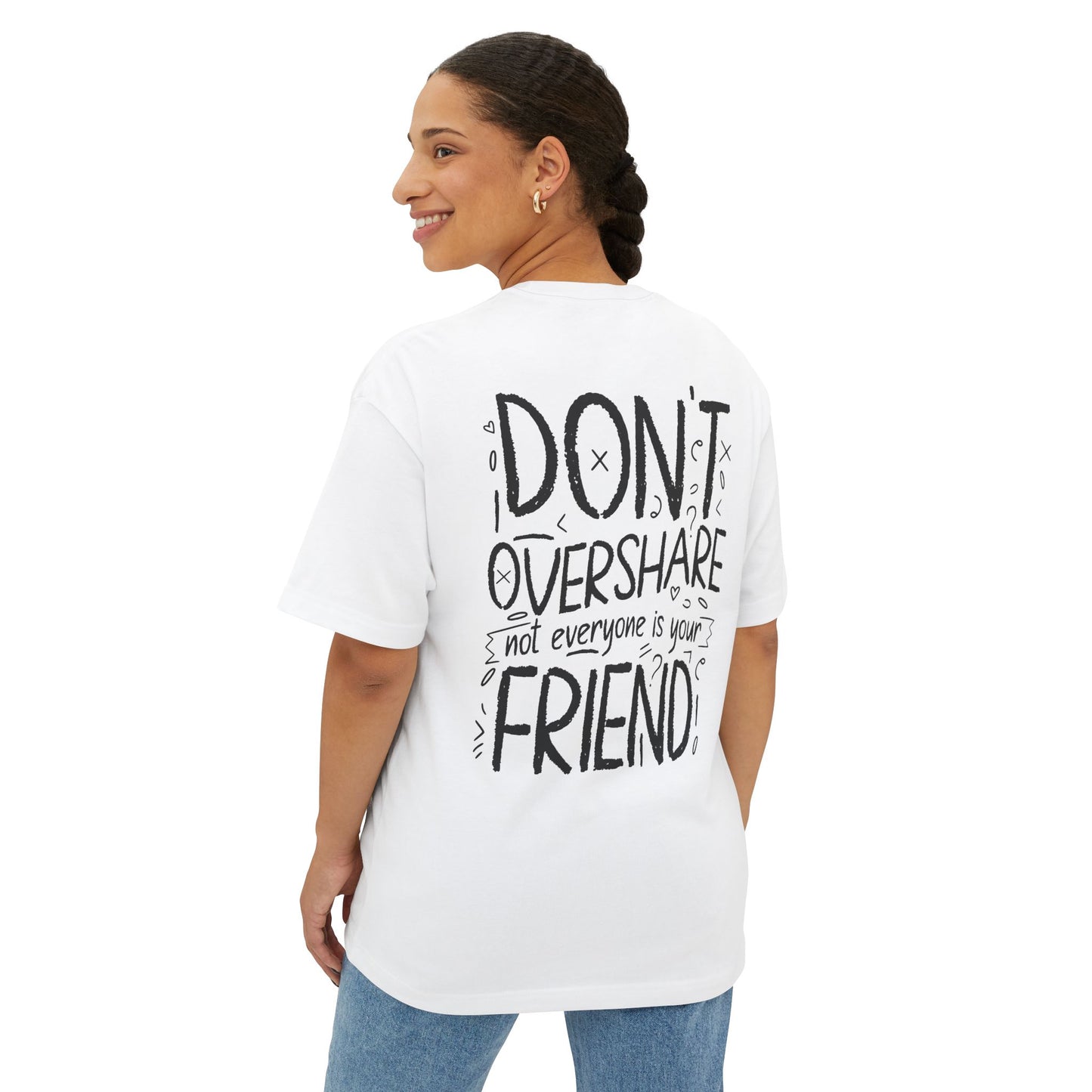 F&BPD - Don’t Overshare Oversized Tee – Self-Care Statement Shirt