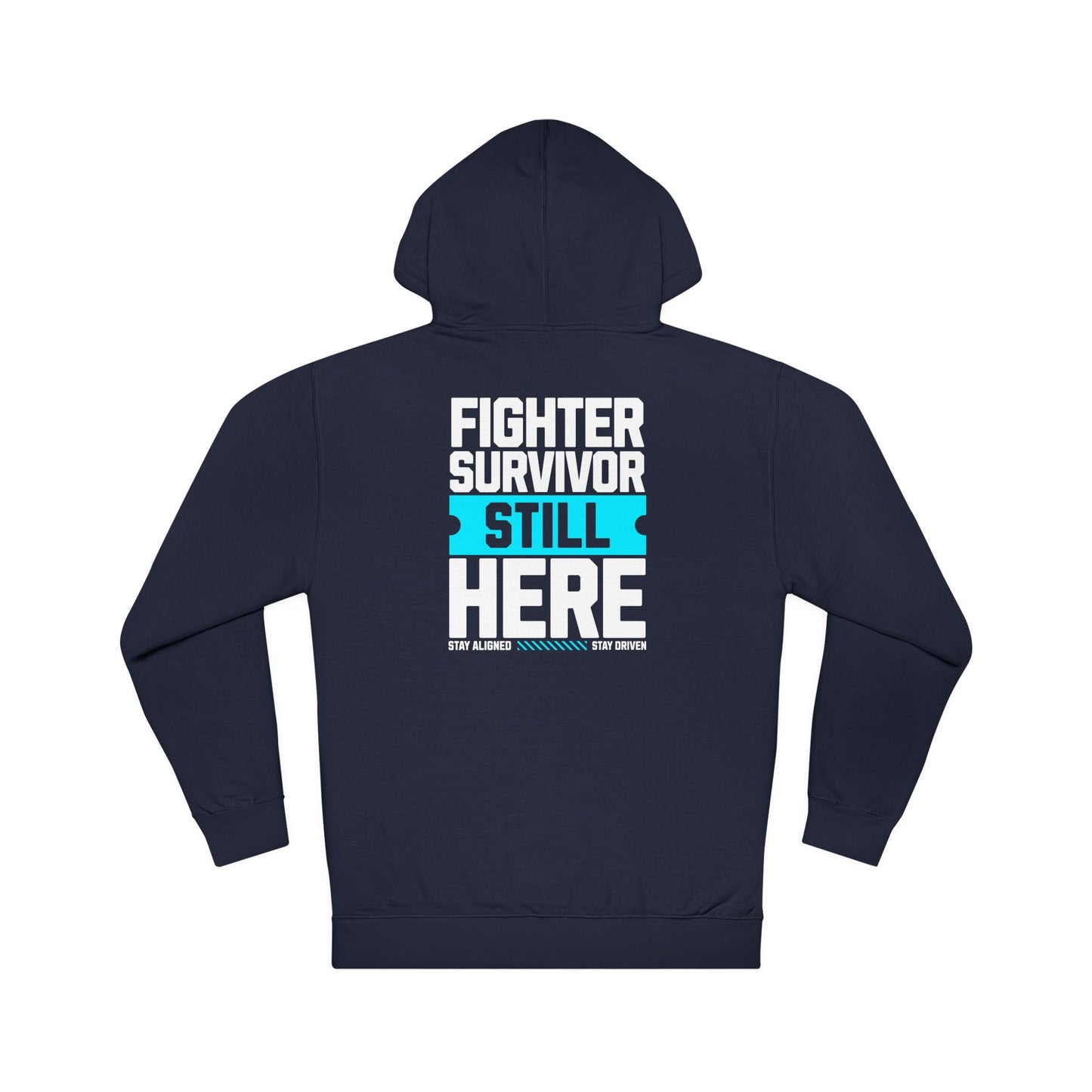 Unisex Hoodie: Fighter Survivor Still Here