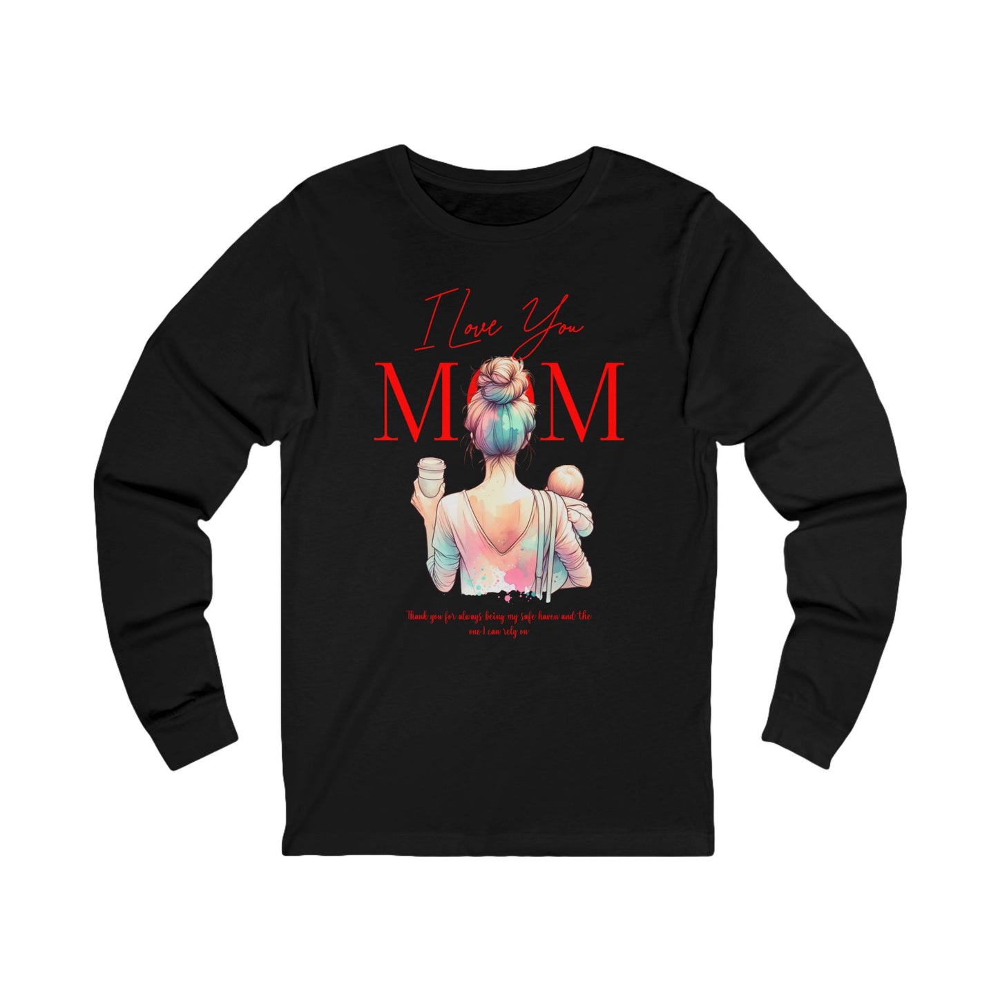 I Love You Mom Long Sleeve T-Shirt – Mother’s Day Gift Tee for Women