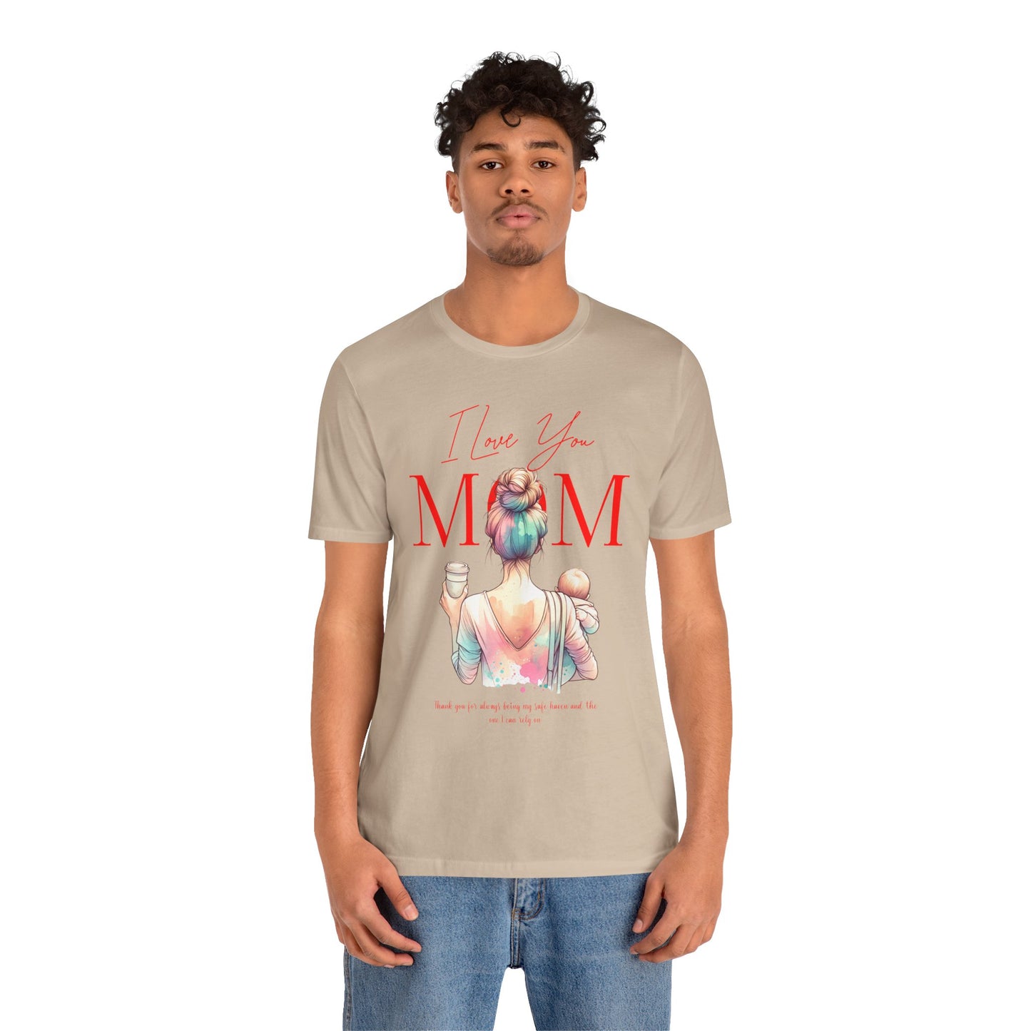 I Love You Mom T-Shirt – Everyday Mother’s Day Gift for Mom
