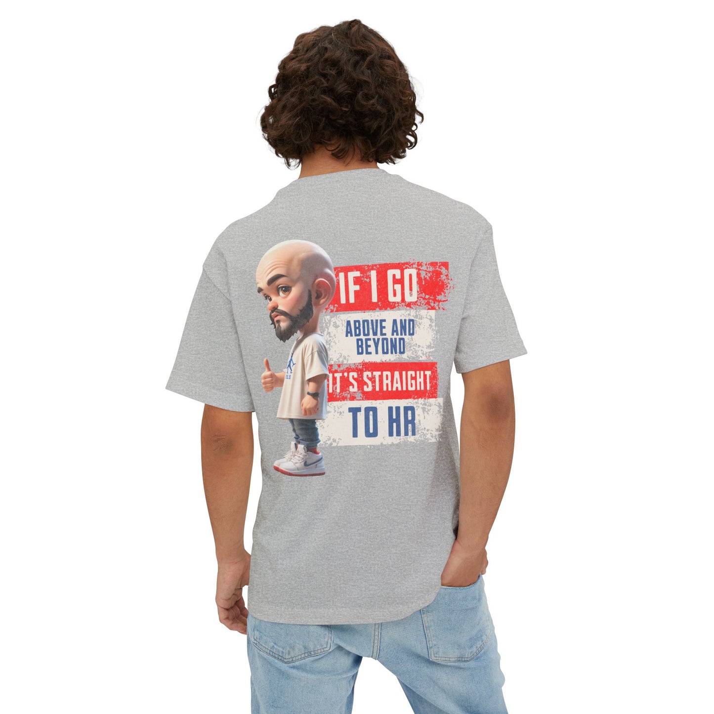Above and Beyond to HR Oversized Tee – Sarcastic Corporate Humor Shirt