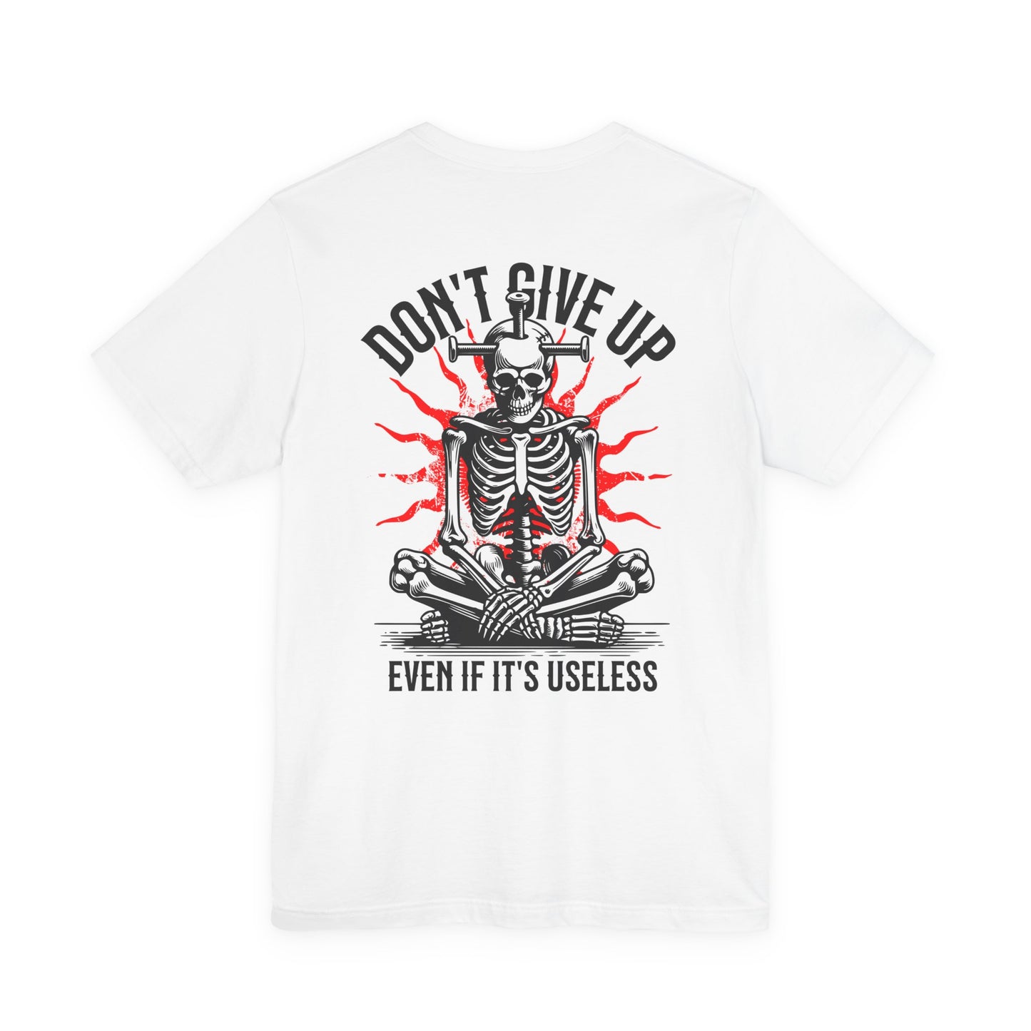 F&BPD - Don’t Give Up Unisex Tee – Persistence Statement Shirt