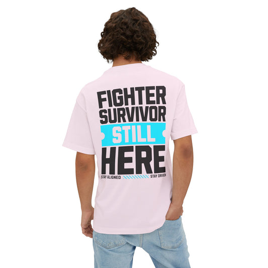 F&BPD - Fighter Survivor Still Here Oversized T-Shirt – Unisex Mental Health Statement Tee