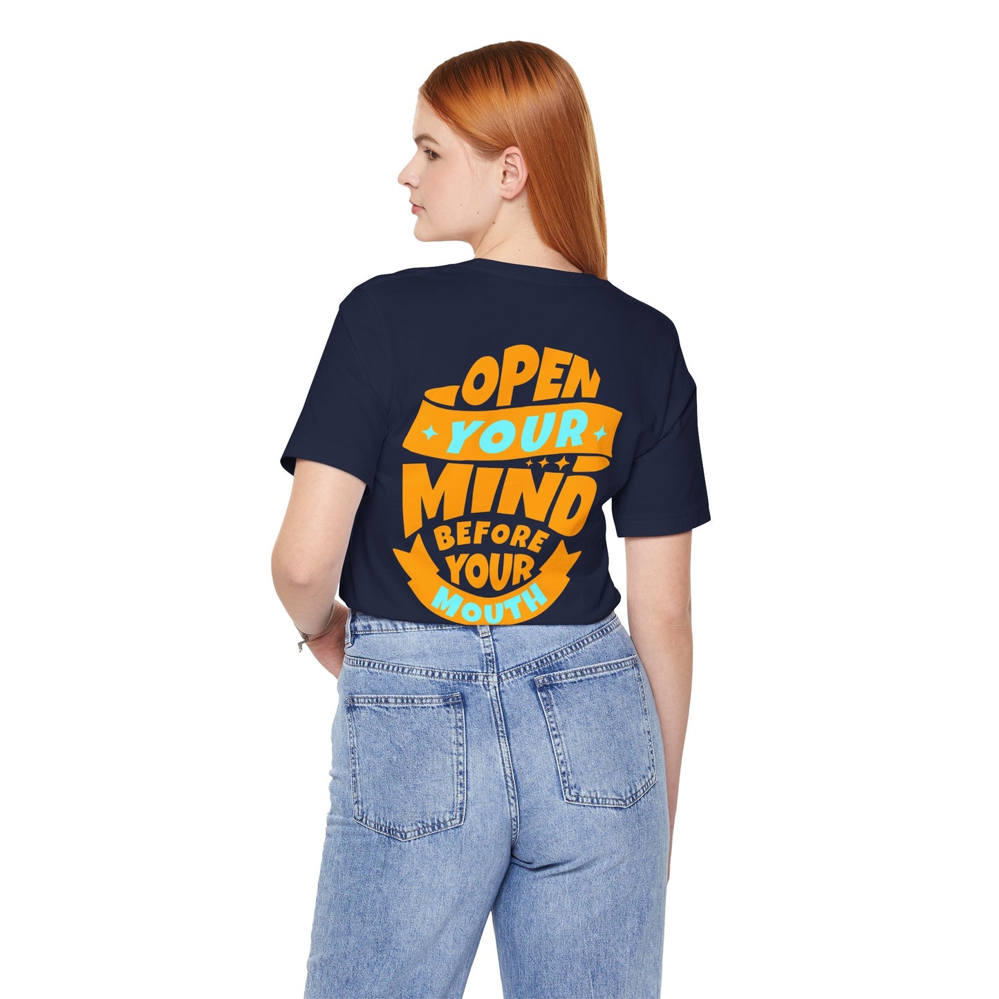 F&BPD - Unisex T-shirt - Open Your Mind Tee – Think Before You Speak Statement Shirt