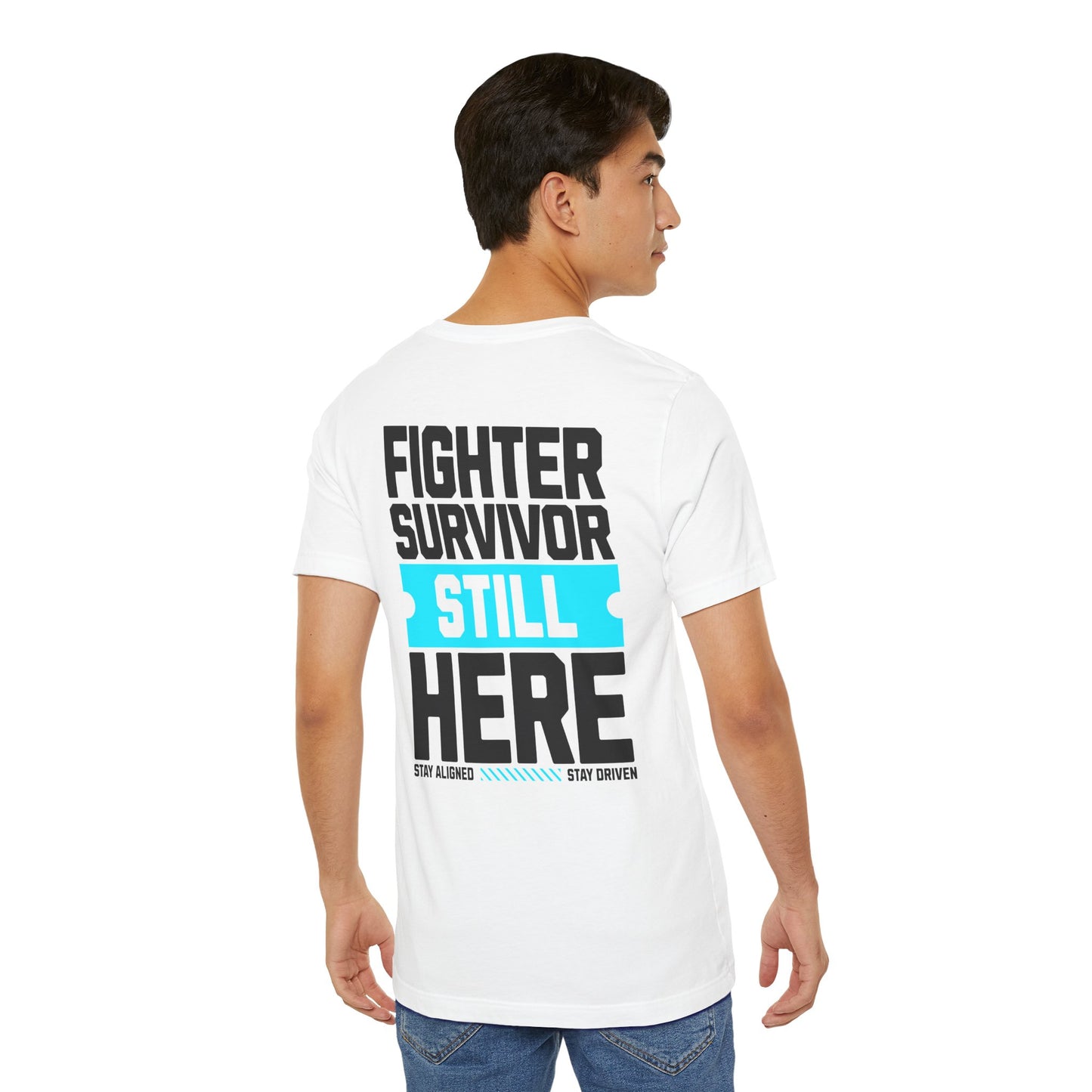 Fighter Survivor Still Here - Unisex T-Shirt