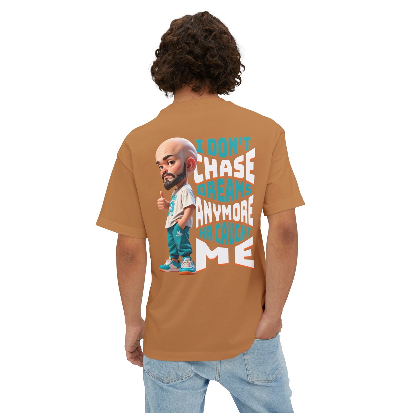 I Don’t Chase Dreams Anymore – HR Caught Me Oversized Tee – Corporate Humor Shirt