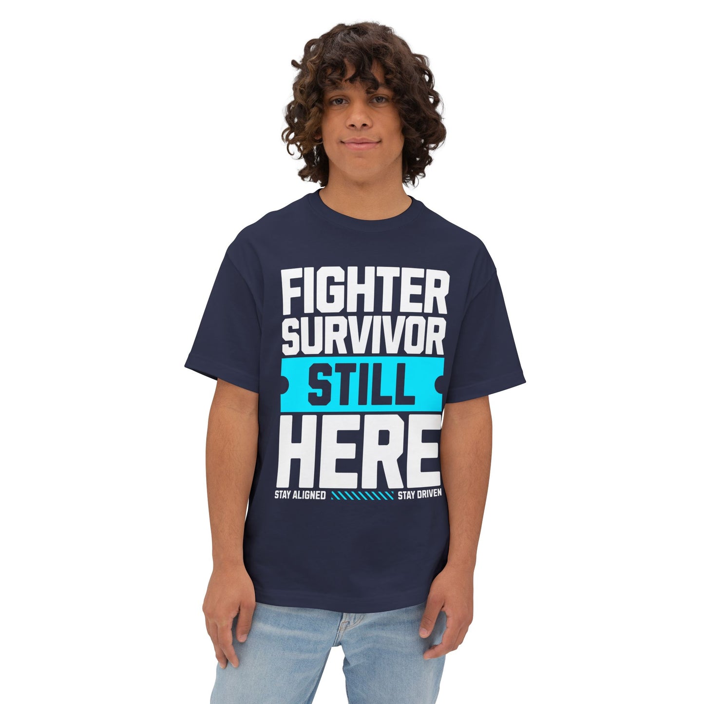FPD - Fighter Survivor Still Here Oversized Tee — Triumph Message Shirt