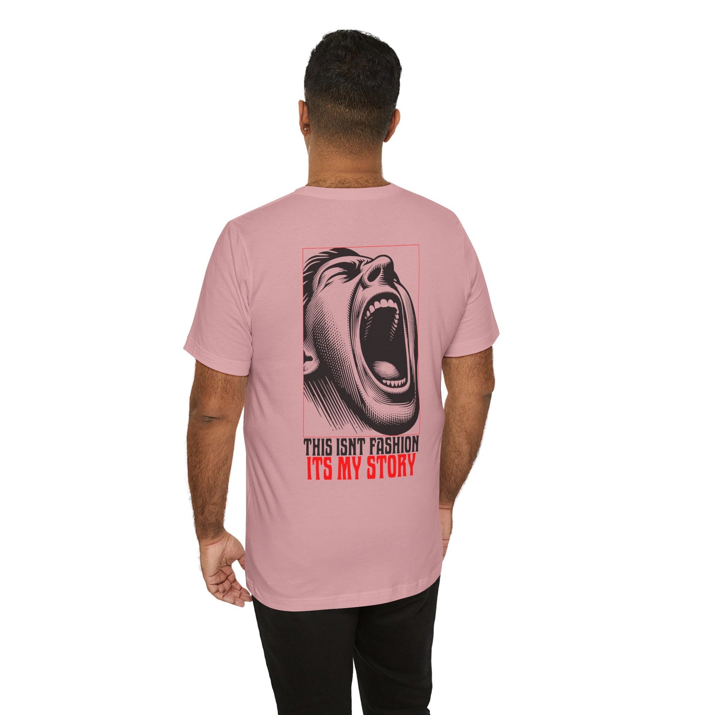 F&BPD - Unisex T-shirt - This Isn’t Fashion, It’s My Story Tee – Self-Expression Statement Shirt