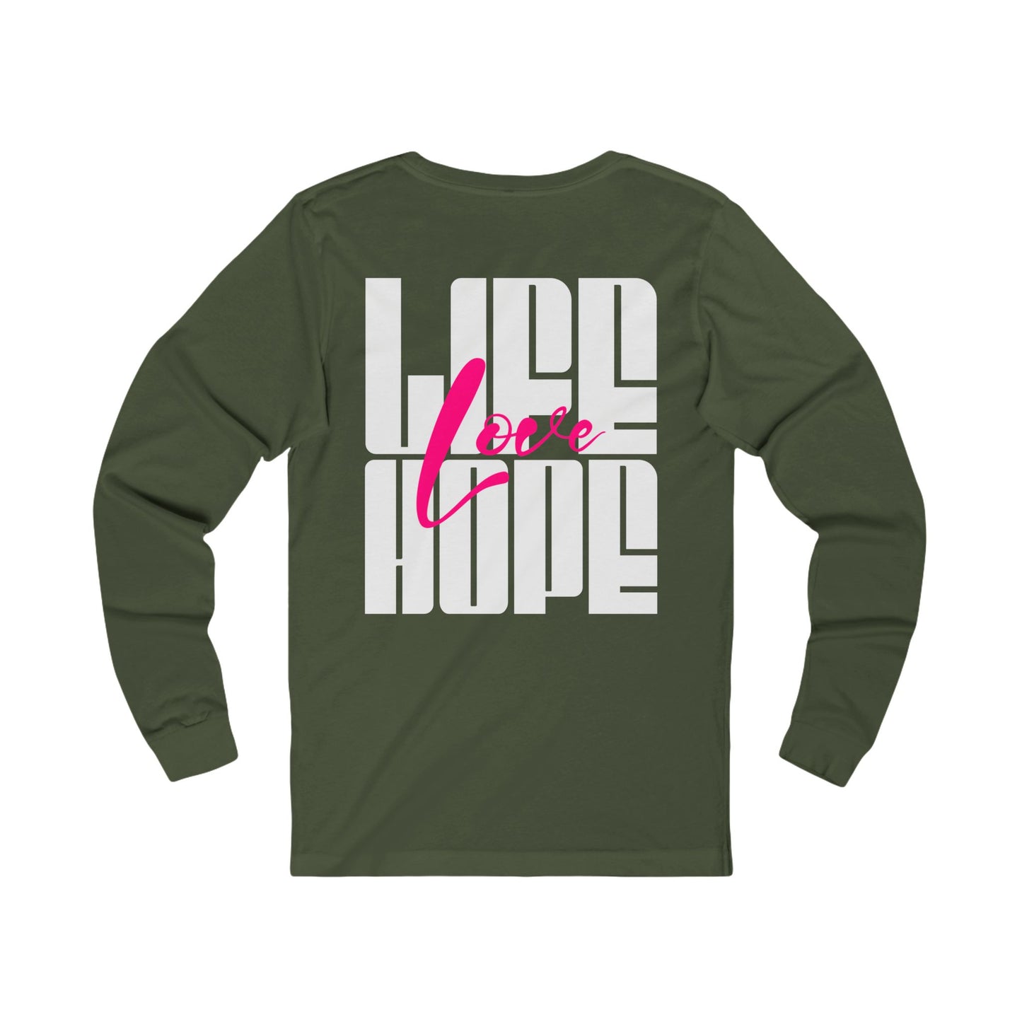 Unisex Long Sleeve T-Shirt: Life Love Hope