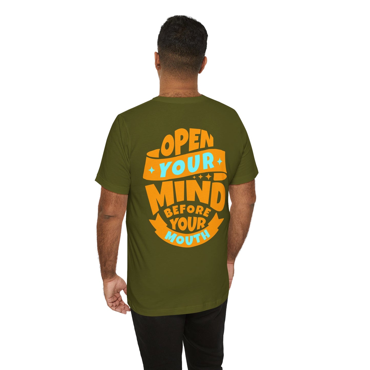 F&BPD - Unisex T-shirt - Open Your Mind Tee – Think Before You Speak Statement Shirt