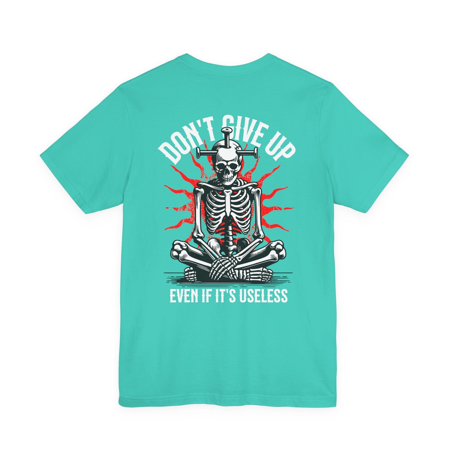 F&BPD - Don’t Give Up Unisex Tee – Persistence Statement Shirt