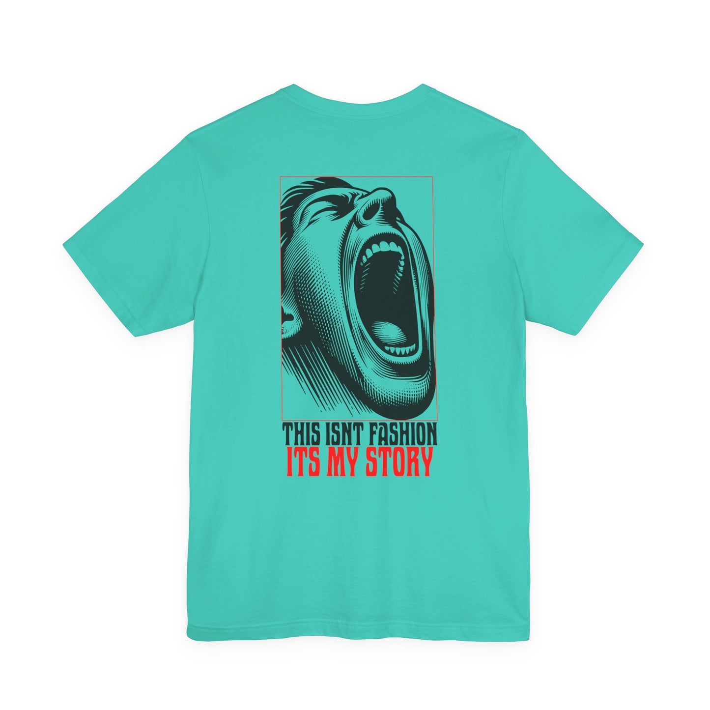 F&BPD - Unisex T-shirt - This Isn’t Fashion, It’s My Story Tee – Self-Expression Statement Shirt