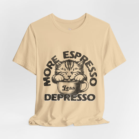 FPD - Unisex T-shirt - More Espresso Less Depresso Tee – Coffee Humor Statement Shirt