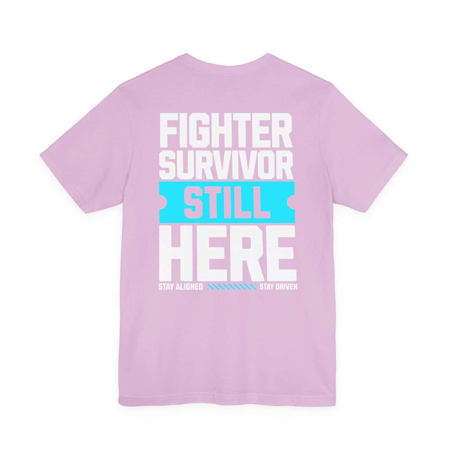 Fighter Survivor Still Here - Unisex T-Shirt
