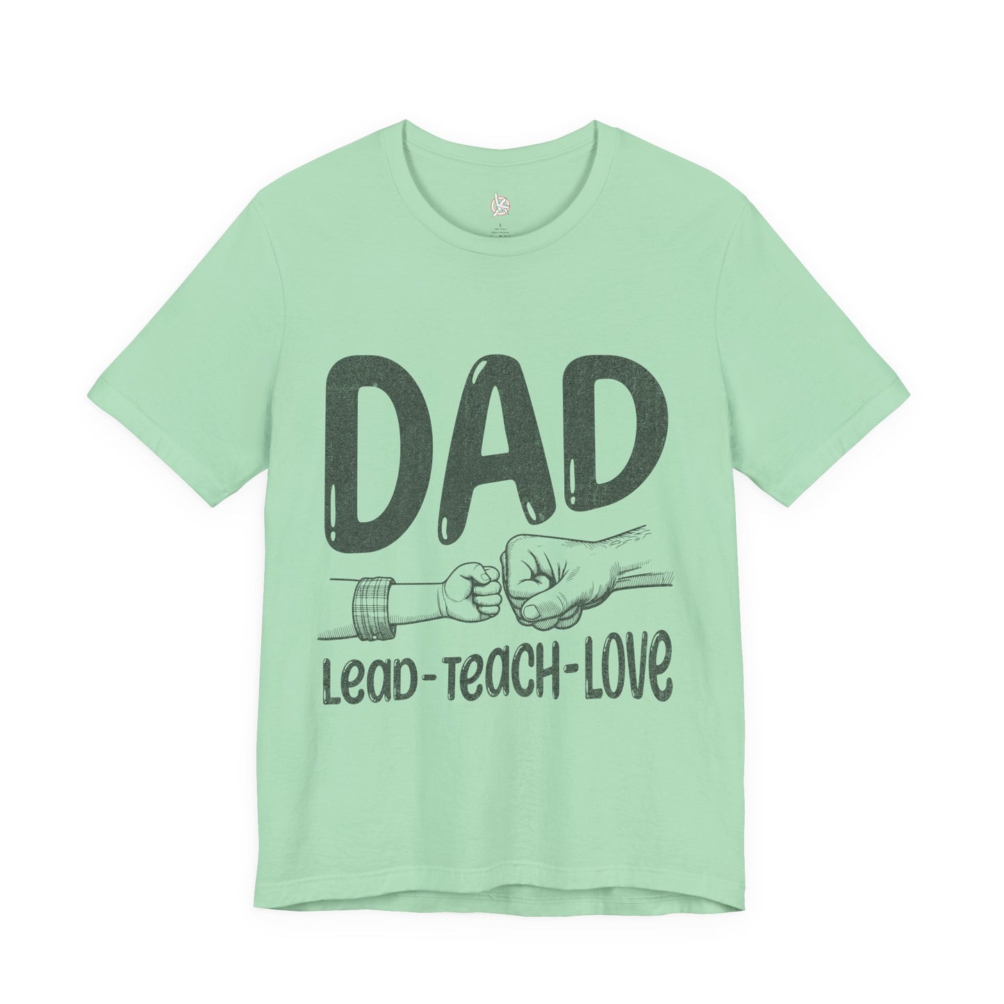 Dad T-Shirt – Lead • Teach • Love | Father’s Day Tribute Tee