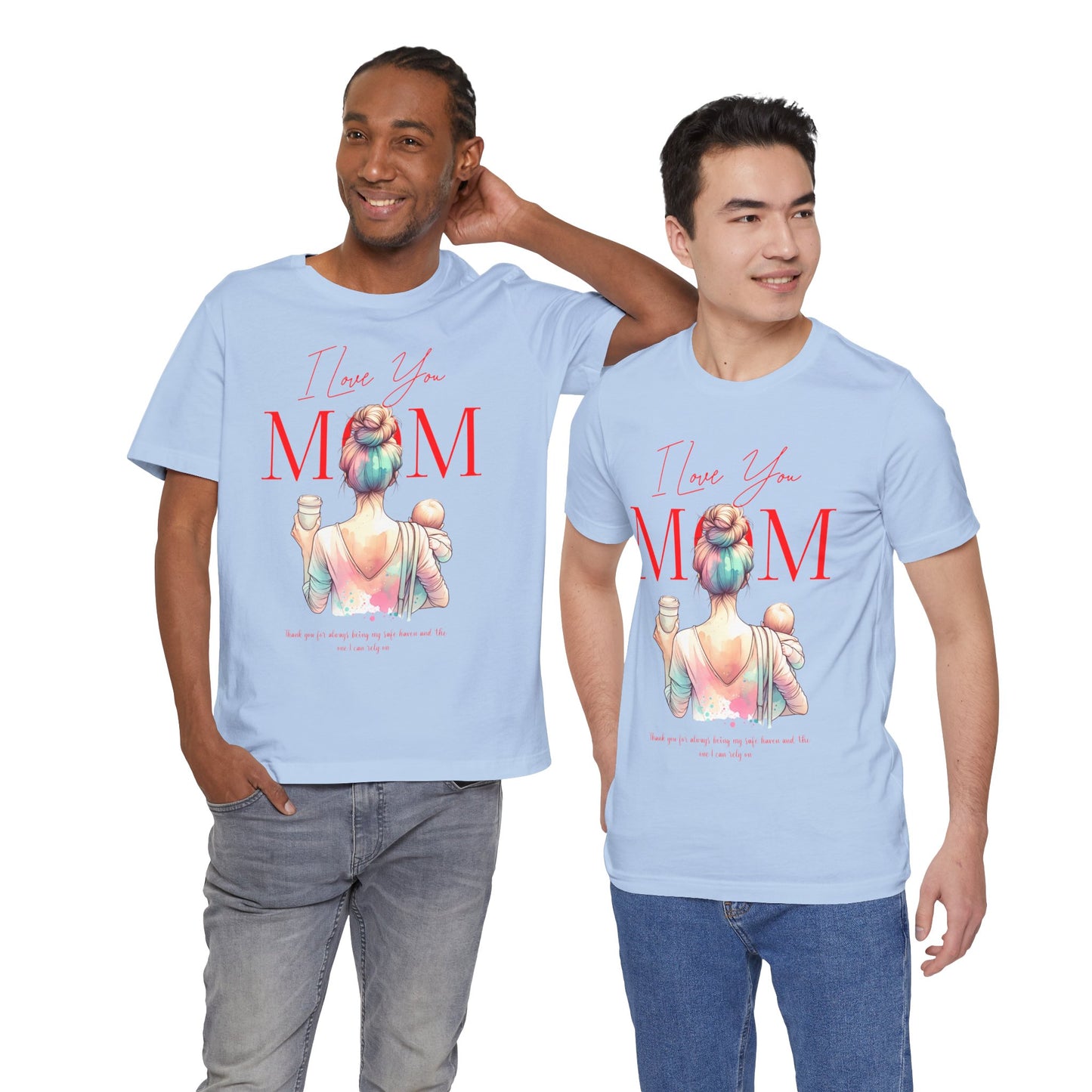 I Love You Mom T-Shirt – Everyday Mother’s Day Gift for Mom