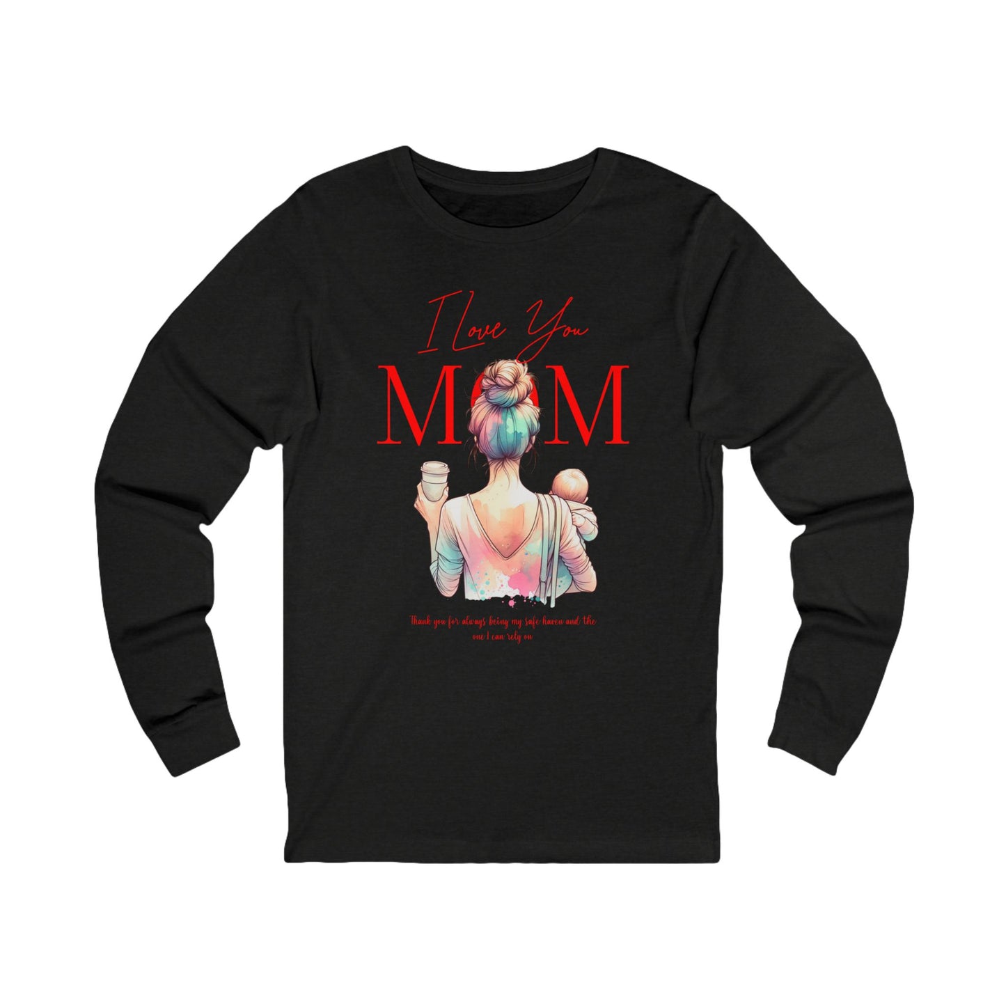 I Love You Mom Long Sleeve T-Shirt – Mother’s Day Gift Tee for Women