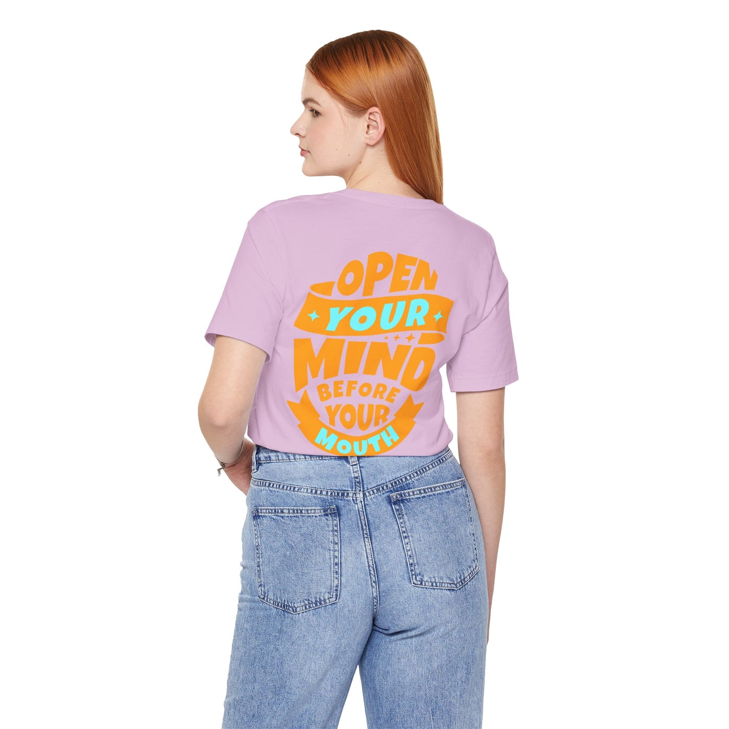 F&BPD - Unisex T-shirt - Open Your Mind Tee – Think Before You Speak Statement Shirt