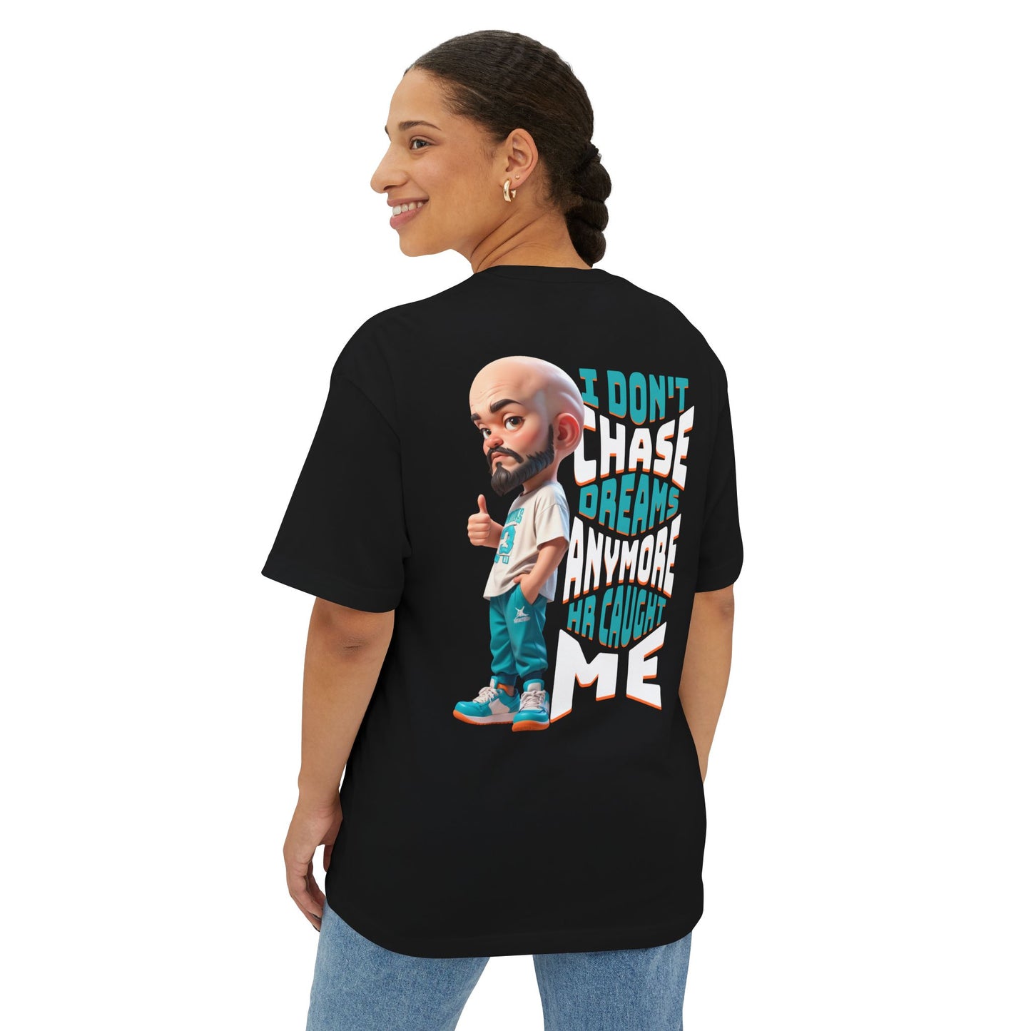 I Don’t Chase Dreams Anymore – HR Caught Me Oversized Tee – Corporate Humor Shirt