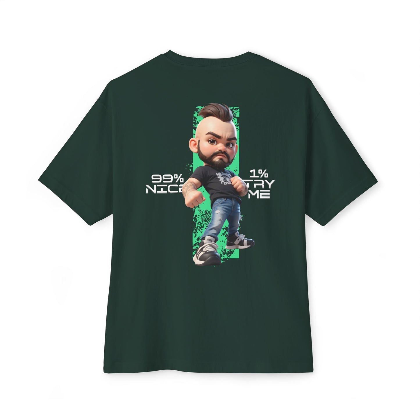Oversized Graphic Streetwear Tee – “99% Nice, 1% Try Me” - BPD