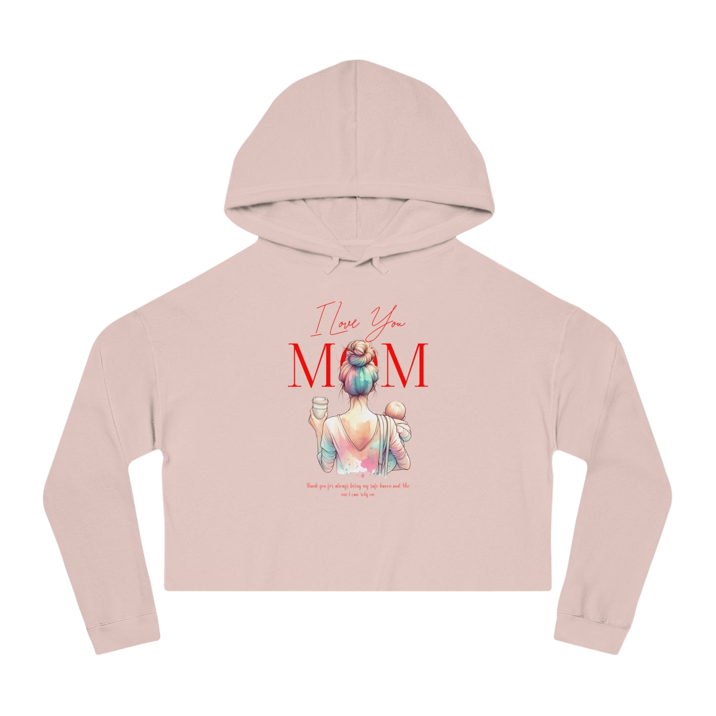 I Love You Mom Cropped Hoodie – Trendy Mother’s Day Gift for Women