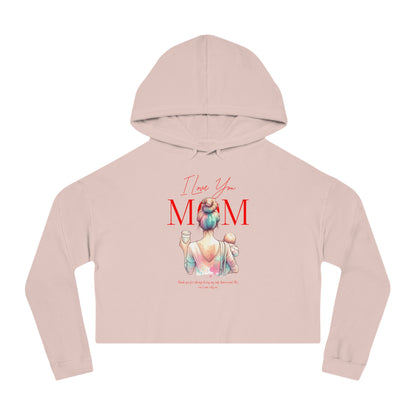 I Love You Mom Cropped Hoodie – Trendy Mother’s Day Gift for Women