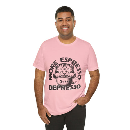FPD - Unisex T-shirt - More Espresso Less Depresso Tee – Coffee Humor Statement Shirt