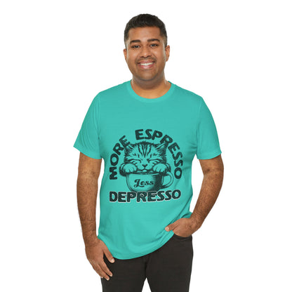 FPD - Unisex T-shirt - More Espresso Less Depresso Tee – Coffee Humor Statement Shirt