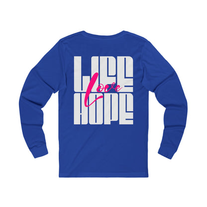 Unisex Long Sleeve T-Shirt: Life Love Hope
