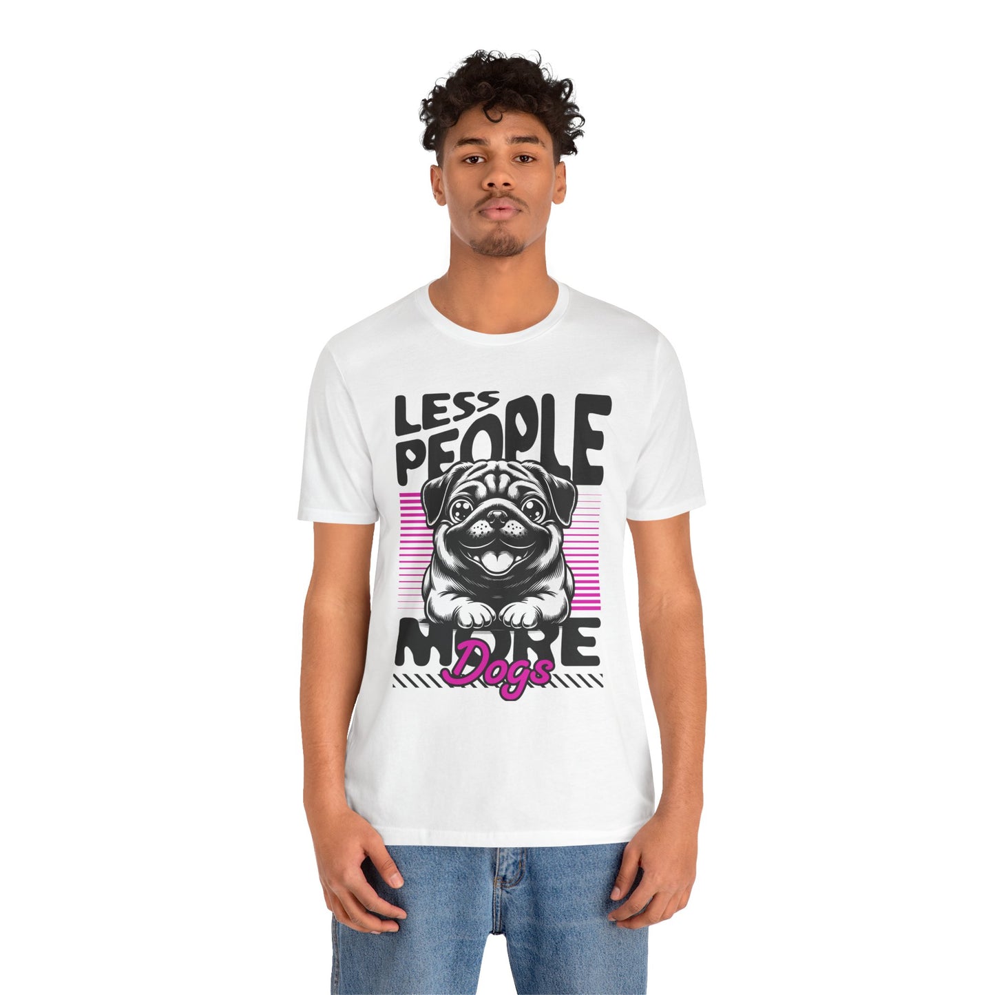 Less People More Dogs Unisex T-Shirt – Funny Dog Lover Tee - FBP