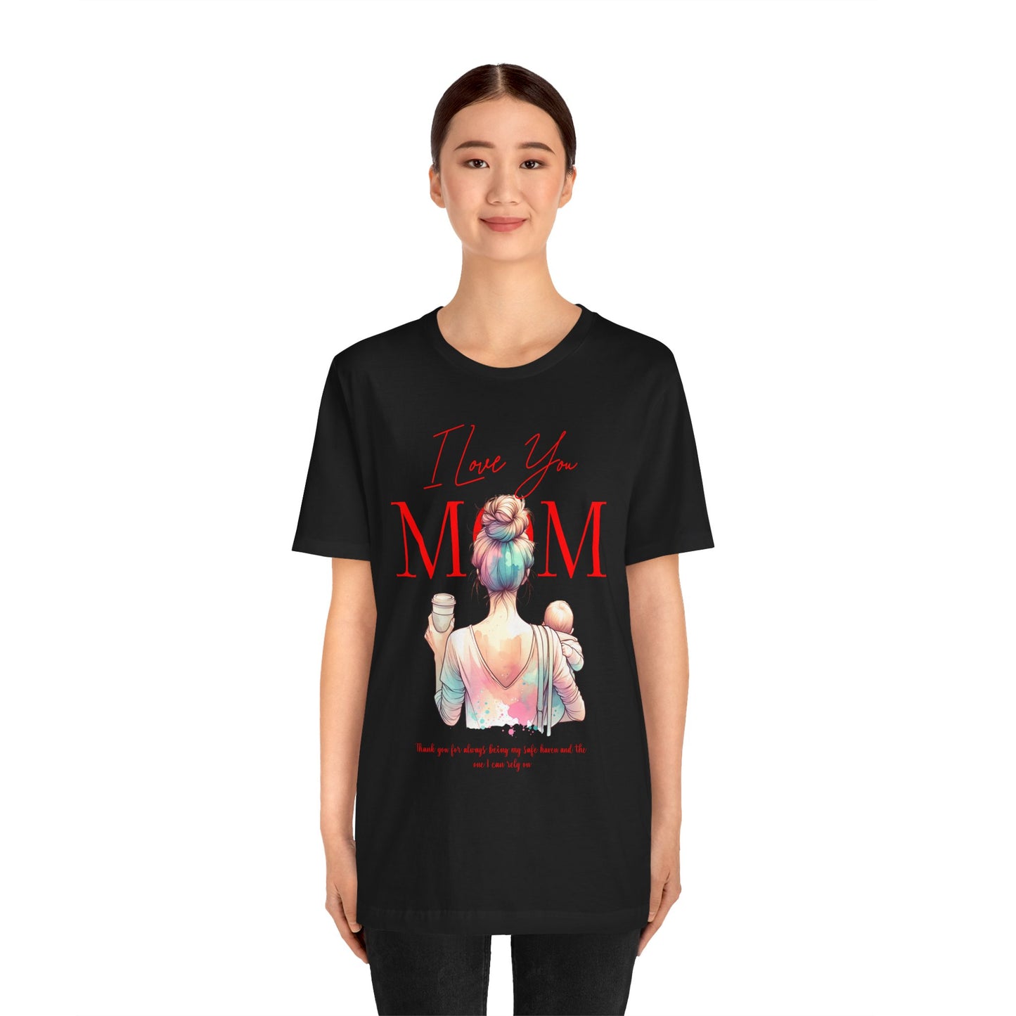 I Love You Mom T-Shirt – Everyday Mother’s Day Gift for Mom
