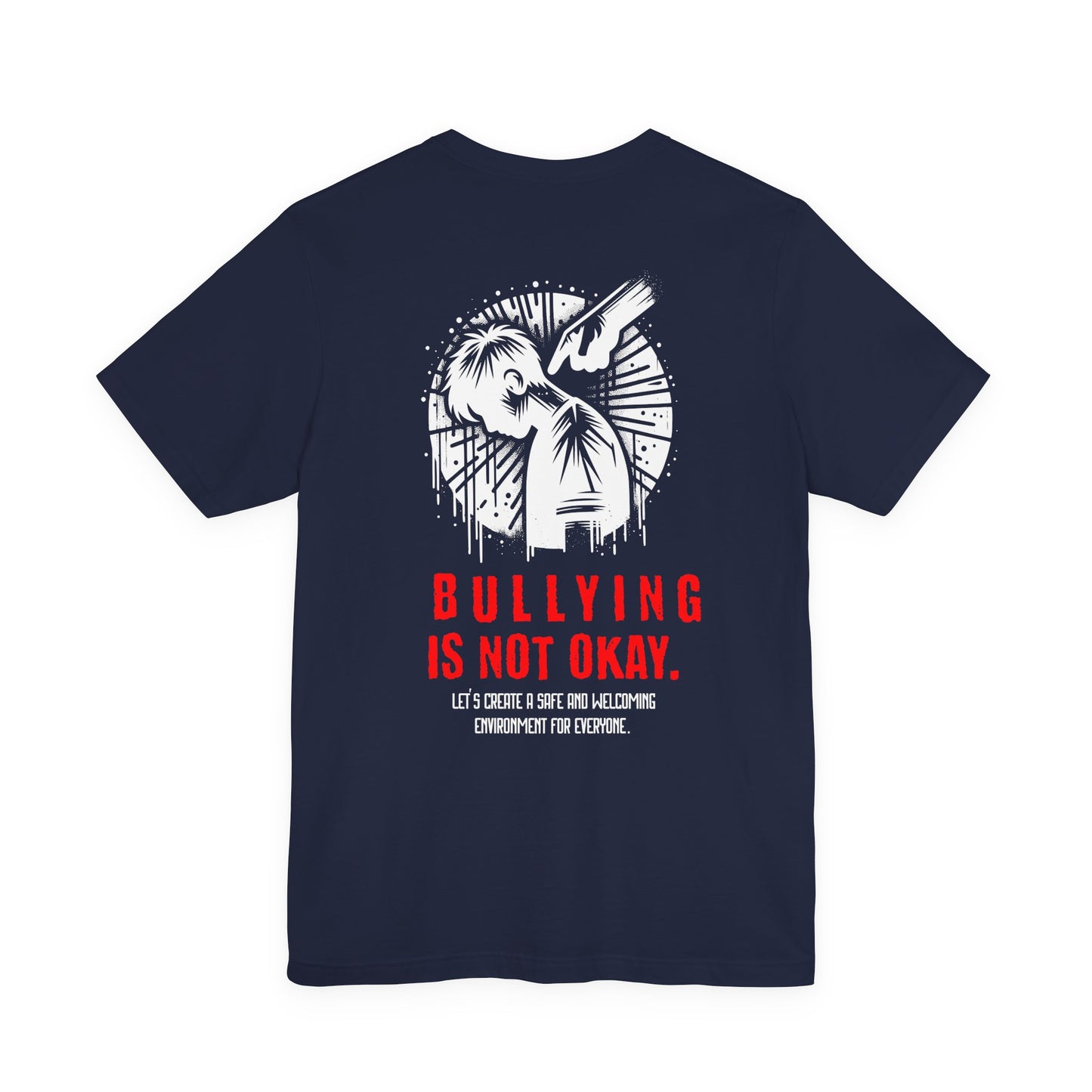 Bullying is NOT okay - Unisex T-shirt