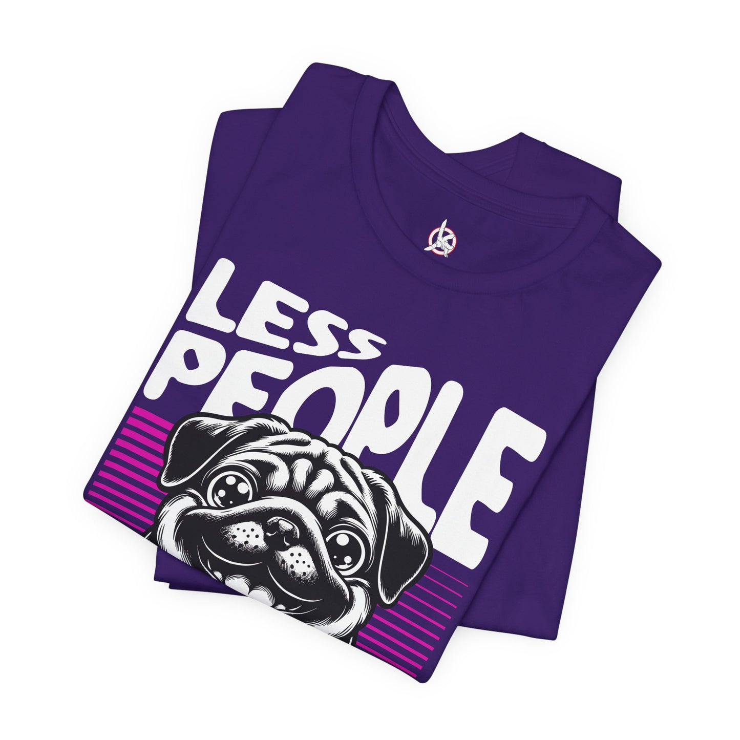 Less People More Dogs Unisex T-Shirt – Funny Dog Lover Tee - FBP