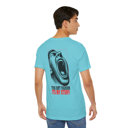 F&BPD - Unisex T-shirt - This Isn’t Fashion, It’s My Story Tee – Self-Expression Statement Shirt