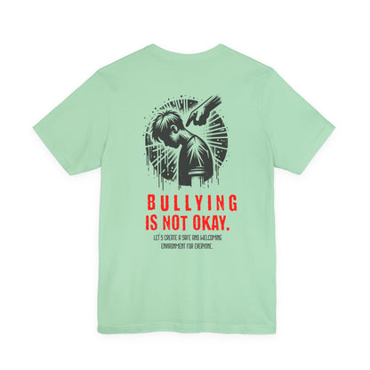 Bullying is NOT okay - Unisex T-shirt
