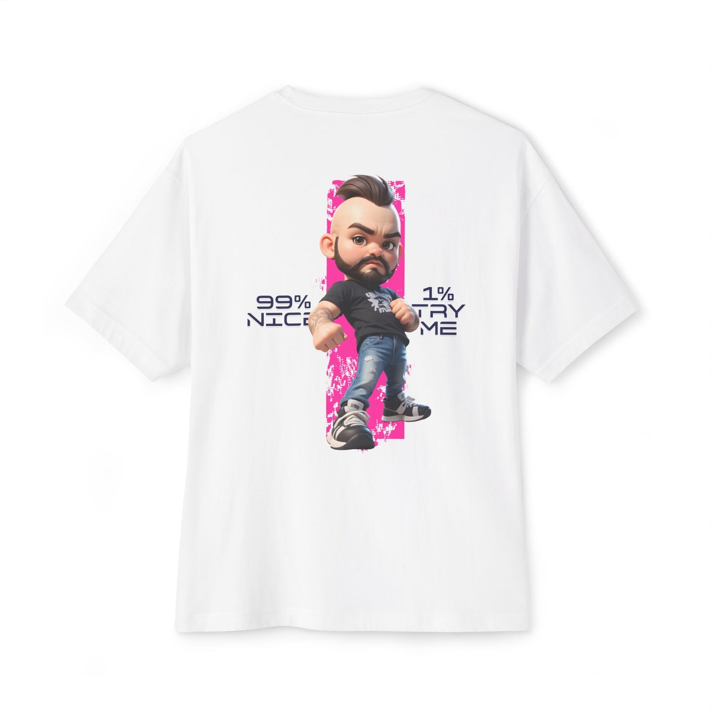 Oversized Graphic Streetwear Tee – “99% Nice, 1% Try Me” - BPD