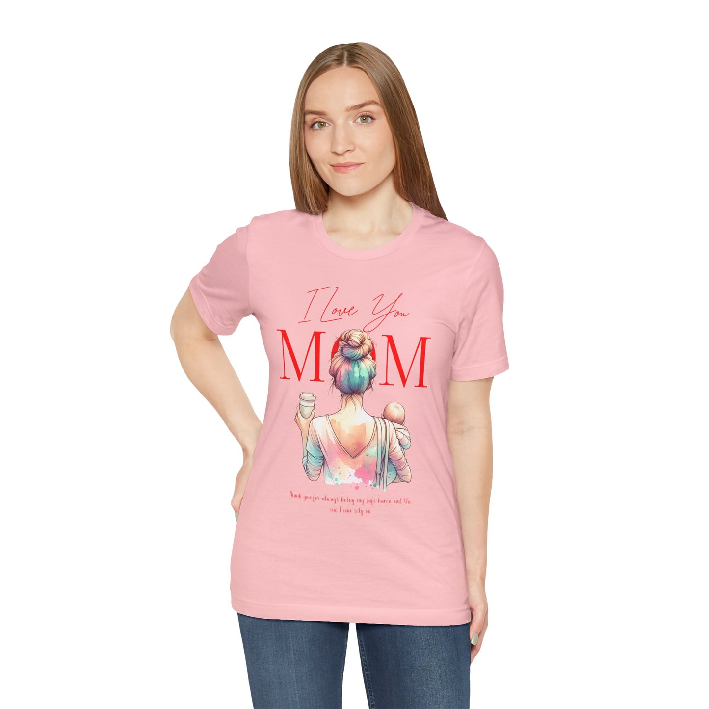 I Love You Mom T-Shirt – Everyday Mother’s Day Gift for Mom