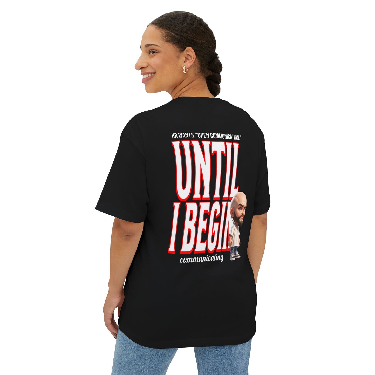 Oversized Sarcasm Streetwear Tee – “Until I Begin Communicating” | HR Humor - BPD