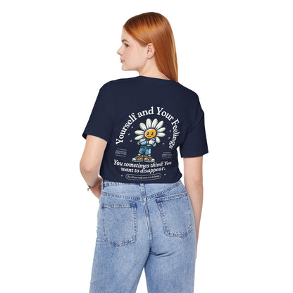 F&BPD - Unisex T-shirt - Yourself & Your Feelings Tee – Self-Awareness Statement Shirt