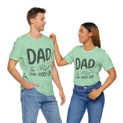 Dad T-Shirt – Lead • Teach • Love | Father’s Day Tribute Tee