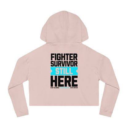 Fighter Survivor Still Here Cropped Hoodie – Women’s Mental Health Awareness Sweatshirt