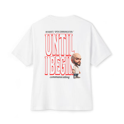 Oversized Sarcasm Streetwear Tee – “Until I Begin Communicating” | HR Humor - BPD