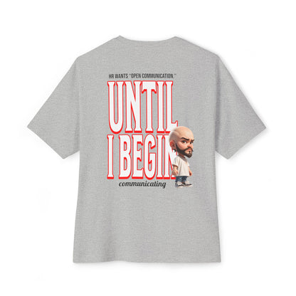 Oversized Sarcasm Streetwear Tee – “Until I Begin Communicating” | HR Humor - BPD