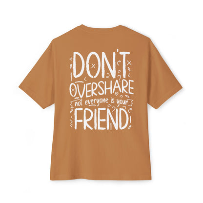 F&BPD - Don’t Overshare Oversized Tee – Self-Care Statement Shirt