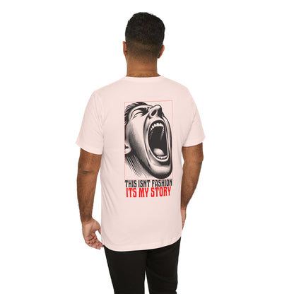 F&BPD - Unisex T-shirt - This Isn’t Fashion, It’s My Story Tee – Self-Expression Statement Shirt