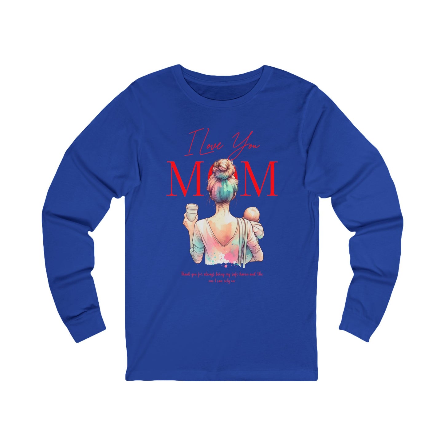 I Love You Mom Long Sleeve T-Shirt – Mother’s Day Gift Tee for Women