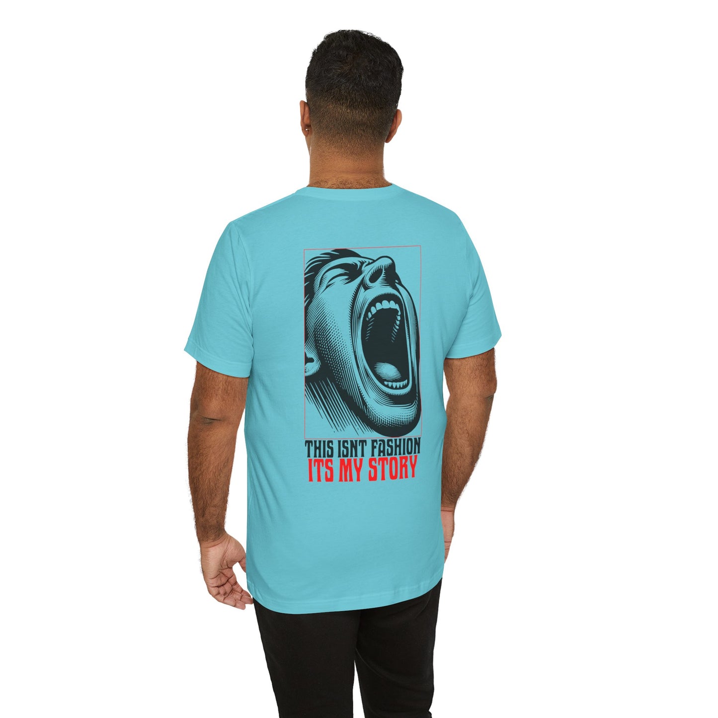 F&BPD - Unisex T-shirt - This Isn’t Fashion, It’s My Story Tee – Self-Expression Statement Shirt